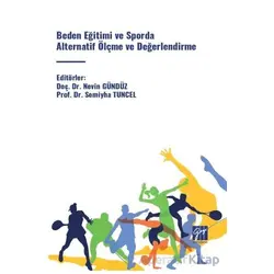Beden Eğitimi ve Sporda Alternatif Ölçme ve Değerlendirme - Semiyha Tuncel - Gazi Kitabevi