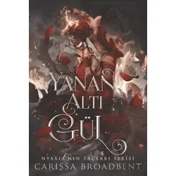 Yanan Altı Gül - Carissa Broadbent - Martı Yayınları