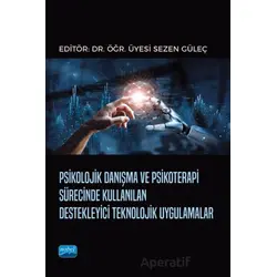 Psikolojik Danışma ve Psikoterapi Sürecinde Kullanılan Destekleyici Teknolojik Uygulamalar