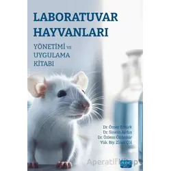 Laboratuvar Hayvanları Yönetimi ve Uygulama Kitabı - Kolektif - Nobel Akademik Yayıncılık