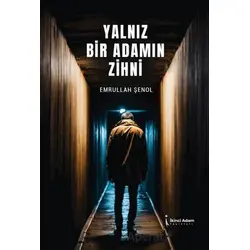 Yalnız Bir Adamın Zihni - Emrullah Şenol - İkinci Adam Yayınları