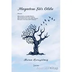 Hayatım Şiir Oldu - Harun Karagülmez - İkinci Adam Yayınları