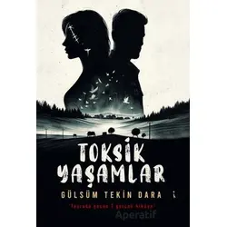 Toksik Yaşamlar - Gülsüm Tekin Dara - İkinci Adam Yayınları