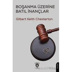 Boşanma Üzerine Batıl İnançlar - Gilbert Keith Chesterton - Dorlion Yayınları