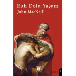 Ruh Dolu Yaşam - John Macneill - Dorlion Yayınları