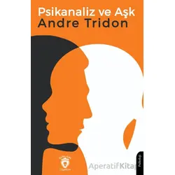 Psikanaliz ve Aşk - Andre Tridon - Dorlion Yayınları
