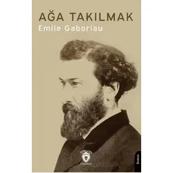 Ağa Takılmak - Emile Gaboriau - Dorlion Yayınları