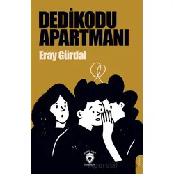Dedikodu Apartmanı - Eray Gürdal - Dorlion Yayınları