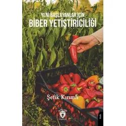 Yeni Başlayanlar İçin Biber Yetiştiriciliği - Şefik Kırımlı - Dorlion Yayınları