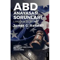 ABD Anayasası Sorunları - James G. Randall - Dorlion Yayınları