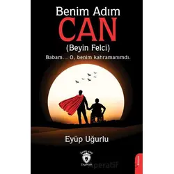 Benim Adım Can - Eyüp Uğurlu - Dorlion Yayınları