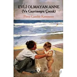 Evli Olmayan Anne - Percy Gamble Kammerer - Dorlion Yayınları