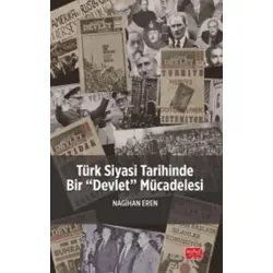Türk Siyasi Tarihinde Bir “Devlet” Mücadelesi - Nagihan Eren - Nobel Bilimsel Eserler