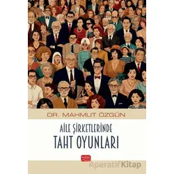 Aile Şirketlerinde Taht Oyunları - Mahmut Özgün - Nobel Bilimsel Eserler