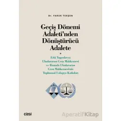 Geçiş Dönemi Adaleti’nden Dönüştürücü Adalete (Eski Yugoslavya Uluslararası Ceza Mahkemesi ve Ruanda