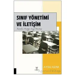 Sınıf Yönetimi ve İletişim Teoriden Pratiğe Sınıf Yönetimi - Aysu Azak - Akademisyen Kitabevi