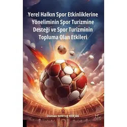 Yerel Halkın Spor Etkinliklerine Yöneliminin Spor Turizmine Desteği ve Spor Turizminin Topluma Olan