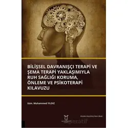 Bilişsel Davranışçı Terapi ve Şema Terapi Yaklaşımıyla Ruh Sağlığı Koruma, Önleme ve Psikoterapi Kıl