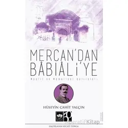 Mercandan Babıaliye - Hüseyin Cahit Yalçın - Ötüken Neşriyat