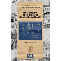 Osmanlıda Yeni Bilimin Kamusallaşması - Nihal Özdemir - Ötüken Neşriyat