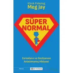 Süpernormal - Zorlukların ve Rezilyansın Anlatılmamış Hikayesi - Meg Jay - Epsilon Yayınevi