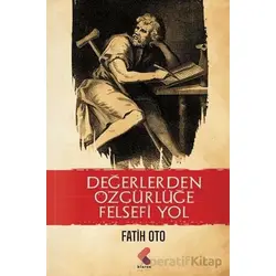 Değerlerden Özgürlüğe Felsefi Yol - Fatih Oto - Klaros Yayınları
