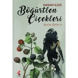 Böğürtlen Çiçekleri - Hasan Ildız - Klaros Yayınları