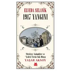 Elveda Selanik - 1917 Yangını - Yaşar Aksoy - Kırmızı Kedi Yayınevi