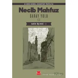 Saray Yolu - Kahire Üçlemesi 1 - Necib Mahfuz - Kırmızı Kedi Yayınevi
