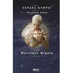 Yengeç Kadını - Martinez Rigola - Gece Kitaplığı