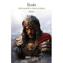 İlyada Kahramanlık ve Kaderin Şarkısı - Homer - Gece Kitaplığı