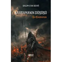 Kahramanın Düşüşü - İlk Kahraman - Salim Can Seyfi - Gece Kitaplığı