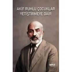 Akif Ruhlu Çocuklar Yetiştirmeye Dair - Tuna Eseliogˆlu - Gece Kitaplığı