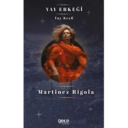 Yay Erkeği - Martinez Rigola - Gece Kitaplığı