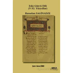 Eski Gürcü Dili (V-XI. Yüzyıllar) - Rusudan Saginadze - Gece Kitaplığı