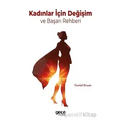 Kadınlar İçin Değişim ve Başarı Rehberi - Daniel Bryan - Gece Kitaplığı