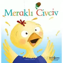 Meraklı Civciv - Oakley Graham - İş Bankası Kültür Yayınları