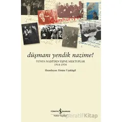 Düşmanı Yendik Nazime! - Kolektif - İş Bankası Kültür Yayınları