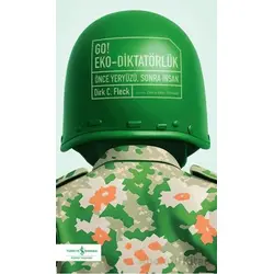 Go! Eko-Diktatörlük - Önce Yeryüzü, Sonra İnsan - Dirk C. Fleck - İş Bankası Kültür Yayınları