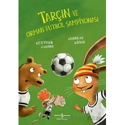 Tarçın ve Orman Futbol Şampiyonası - Andreas König - İş Bankası Kültür Yayınları