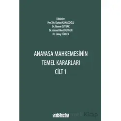 Anayasa Mahkemesinin Temel Kararları Cilt 1 - Kolektif - On İki Levha Yayınları