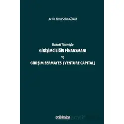 Hukuki Yönleriyle Girişimciliğin Finansmanı ve Girişim Sermayesi (Venture Capital)
