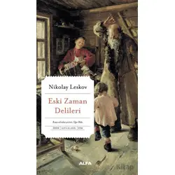 Eski Zaman Delileri - Nikolay Semyonoviç Leskov - Alfa Yayınları
