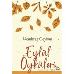 Eylül Öyküleri - Demirtaş Ceyhun - Sarmal Kitabevi