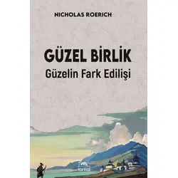 Güzel Birlik Güzelin Fark Edilişi - Nicholas Roerich - Sarmal Kitabevi