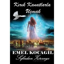Kırık Kanatlarla Uçmak - Emel Kocagil - Cinius Yayınları