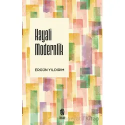 Hayali Modernlik - Ergün Yıldırım - İnsan Yayınları