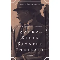 Şapka ve Kılık Kıyafet İnkılabı - Burcu Özcan Erdal - Yeditepe Yayınevi