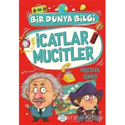 İcatlar Mucitler - Bir Dünya Bilgi - Mustafa Sümer - Dokuz Çocuk