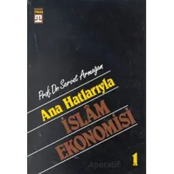 Ana Hatlarıyla İslam Ekonomisi - Servet Armağan - Timaş Yayınları